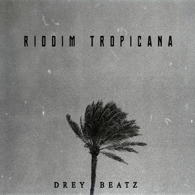 Drey Beatz – Riddim Tropicana Mp3 Download