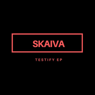 DOWNLOAD EP Skaiva – Testify FULL EP  Zip File