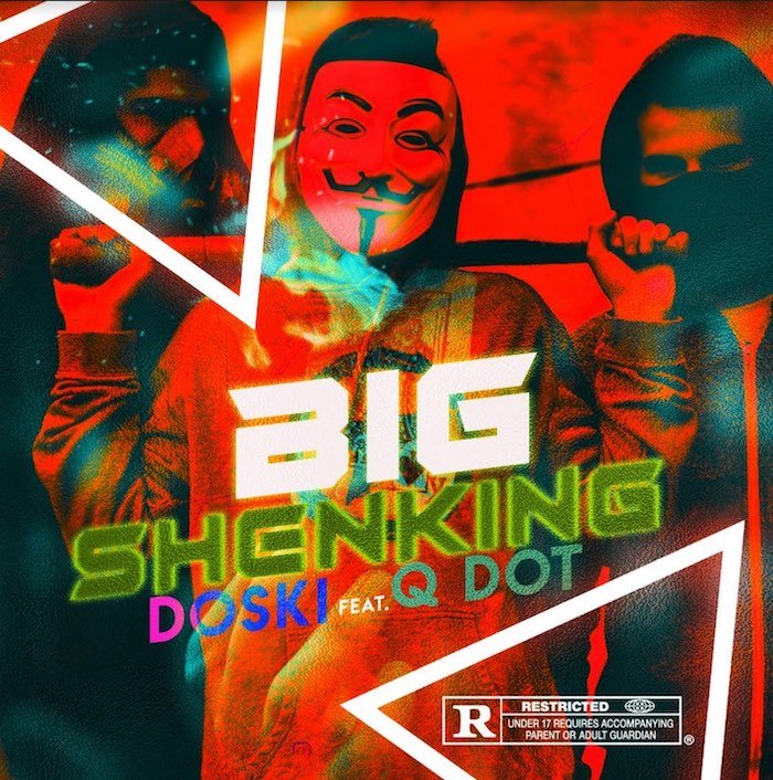 Doski Ft. Qdot – Big Shenking Mp3 Audio Download
