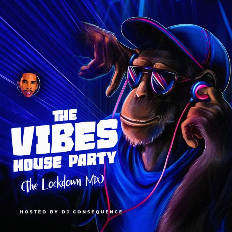DJ Consequence – “The Vibes House Party” (The Lockdown Mix) DJ Consequence – “The Vibes House Party” (The Lockdown Mix)