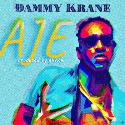 Dammy Krane – Aje Dammy Krane – Aje