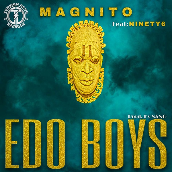 Magnito ft. Ninety6 – Edo Boys
