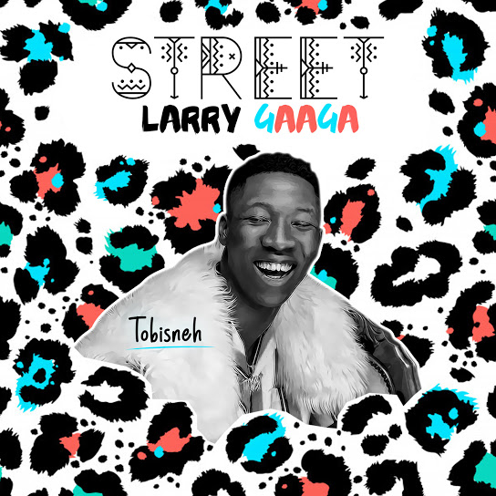 Tobisneh – Street Larry Gaga EP