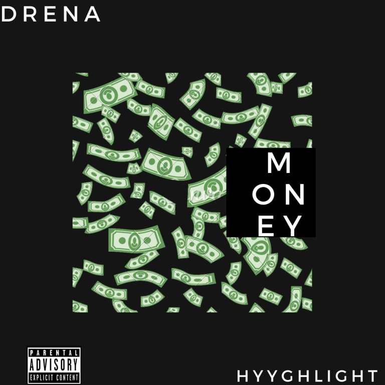 Drena ft Hyyghlight – Money