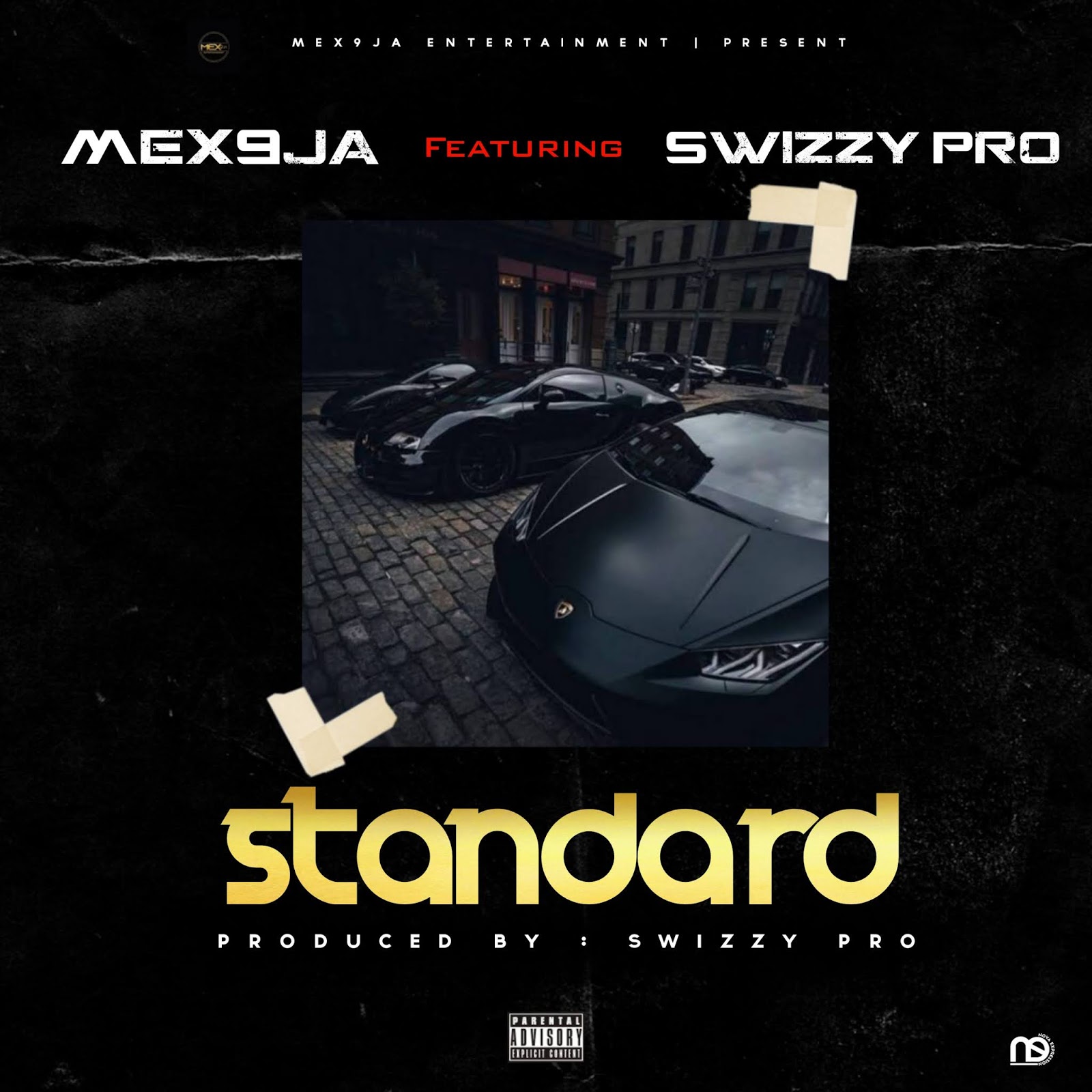 Mex9ja Ent - Standard feat. Swizzy Pro