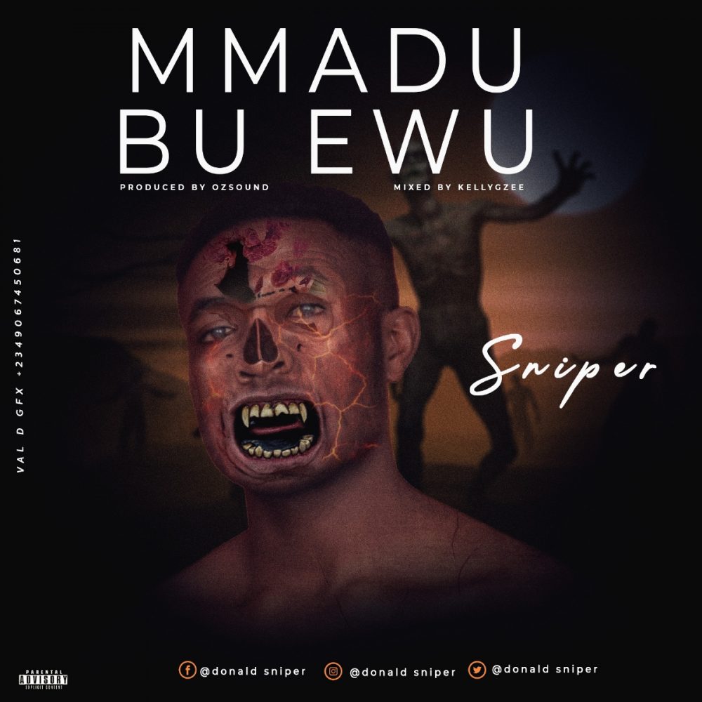 Sniper – Mmadu Bu Ewu (Prod. By Ozsound)