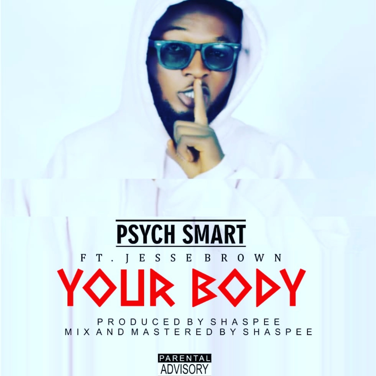 Psych Smart ft. Jesse Brown – Your Body (Prod. By Shas P)