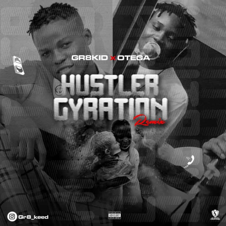 Gr8kid ft. Otega – Hustler Gyration (Remix)