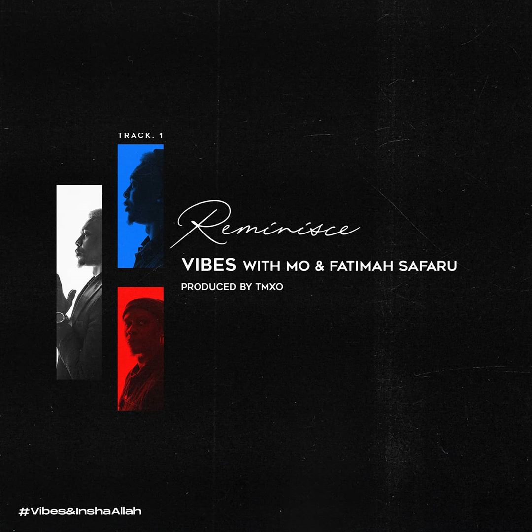 Reminisce ft. MO & Fatimah Safaru – Vibes