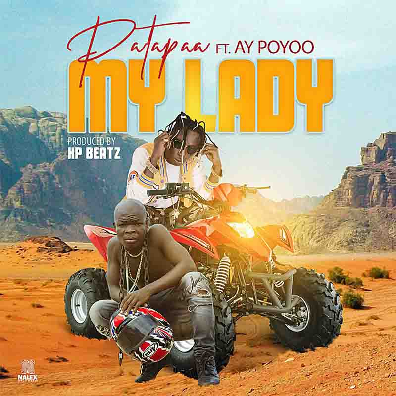 Patapaa ft. Ay Poyoo – My Lady (Prod. KP Beatz)