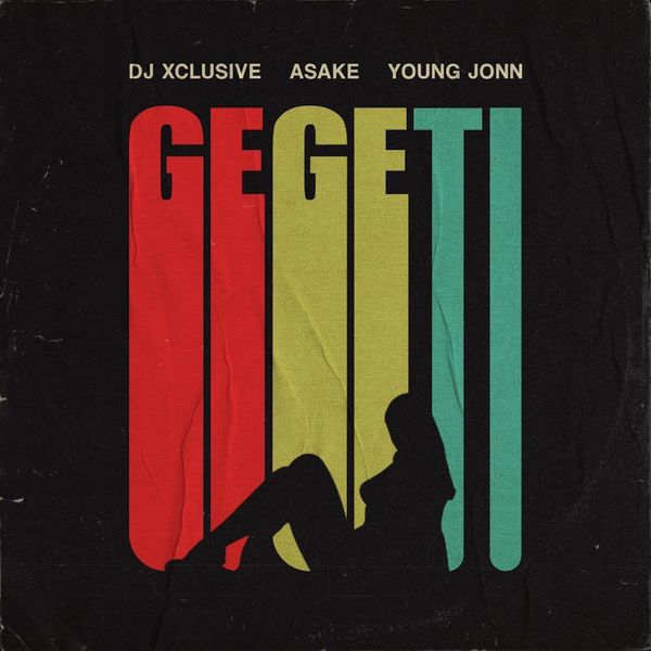 DJ Xclusive ft. Young Jonn, Asake – Gegeti