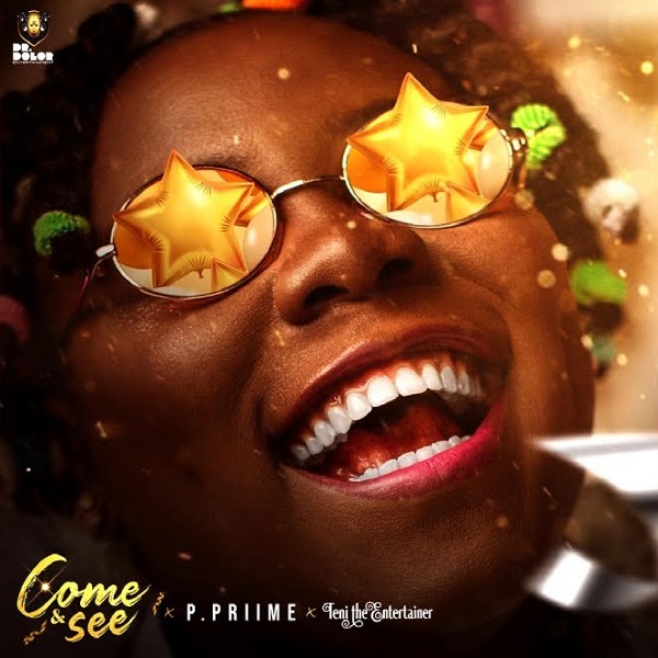 P Prime ft. Teni – Come & See