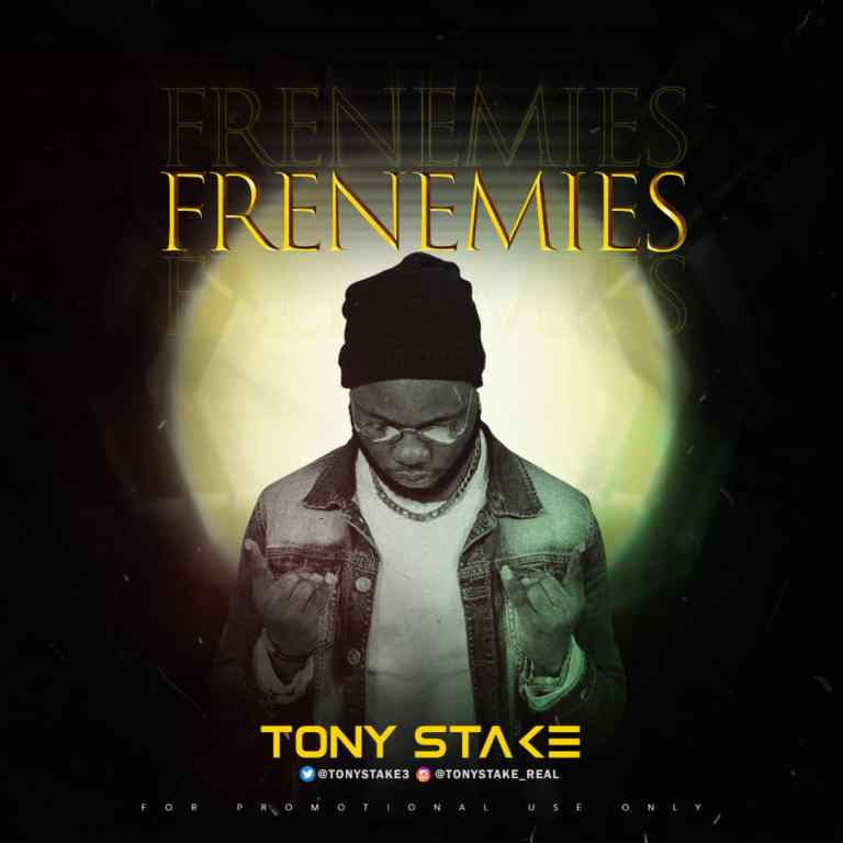 Tony Stake – Frenemies