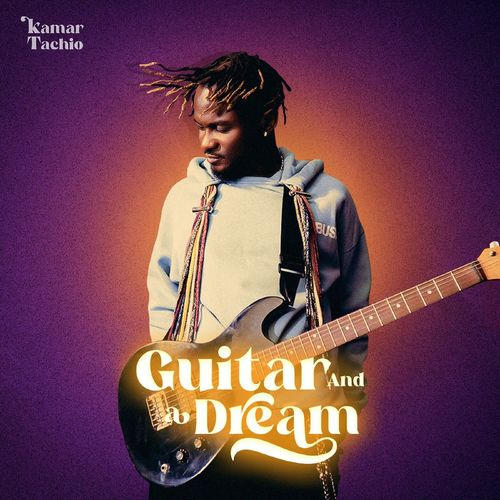 Kamar Tachio – Guitar and a Dream Album