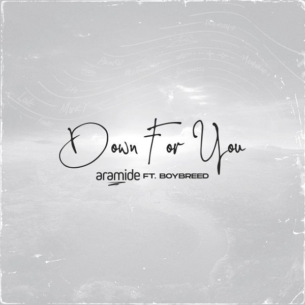 Aramide ft. Boybreed – Down For You