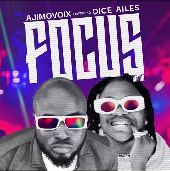 Ajimovoix ft. Dice Ailes – Focus (Remix)