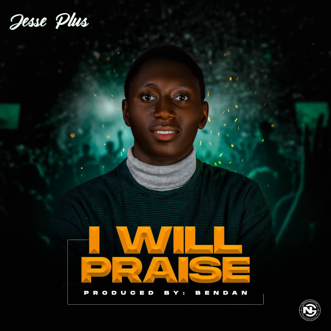 Jesse Plus – I Will Praise (prod. BenDan)