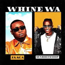 Jaaga ft. Sunkkeysnoop – Whine Wa