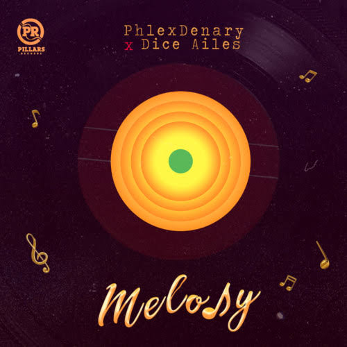 Phlexdenary ft. Dice Ailes – Melody