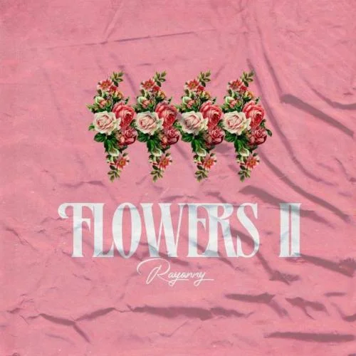 Rayvanny – Flowers II EP