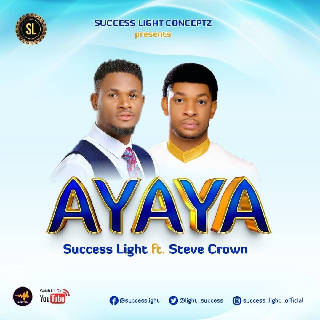 Success Light ft. Steve Crown – Ayaya