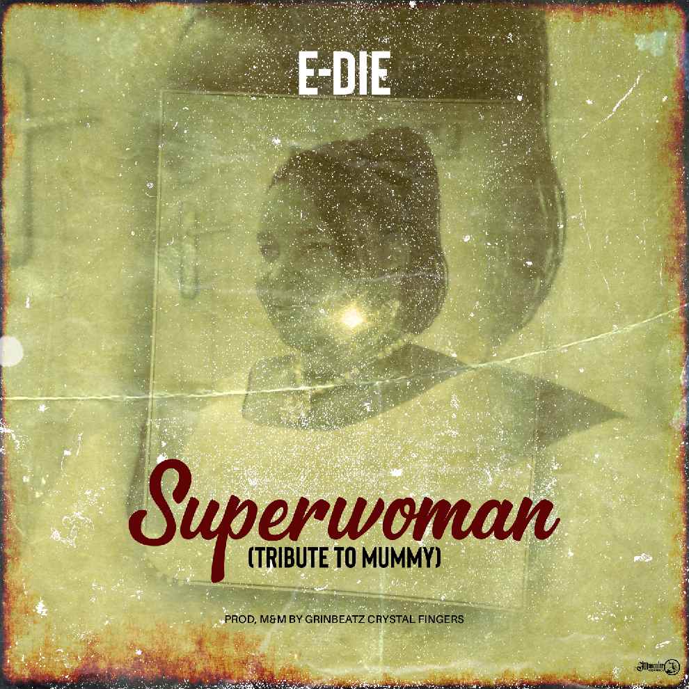 E-Die — Superwoman (Tribute To Mummy)