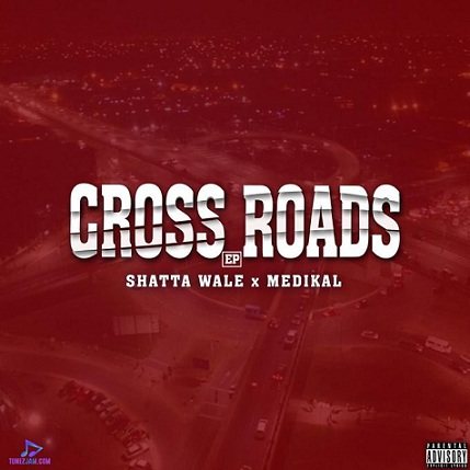 Shatta Wale & Medikal – CrossRoad EP
