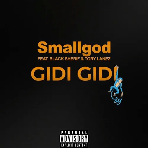 Smallgod ft. Black Sherif & Tory Lanez – Gidi Gidi