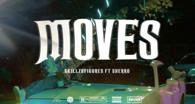 Skillz 8figure ft. Sherro – Moves