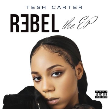 Tesh Carter – Rebel the EP