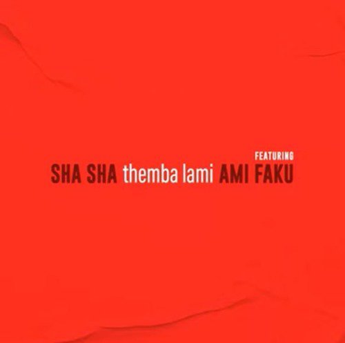 Sha Sha – Themba Lami ft. Ami Faku