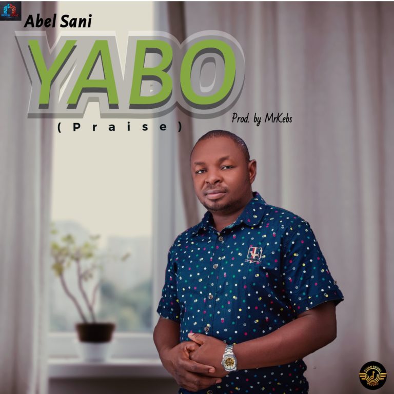 Abel Sani – Yabo (Praise)