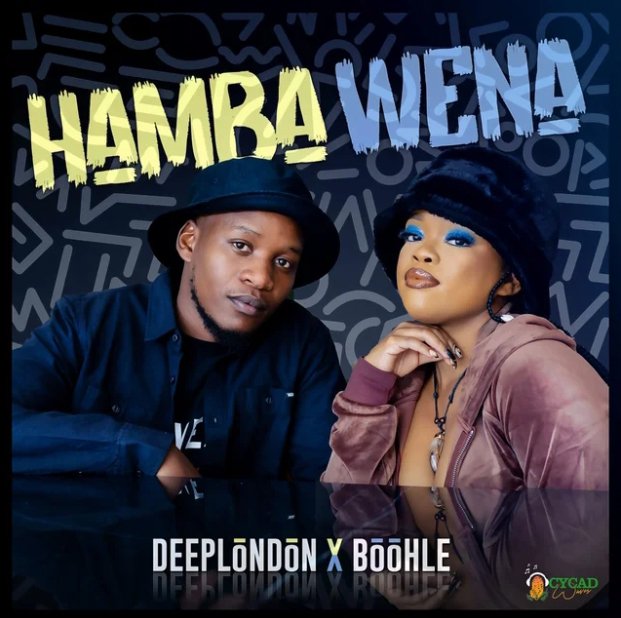 Deep london – Hamba Wena ft. Boohle