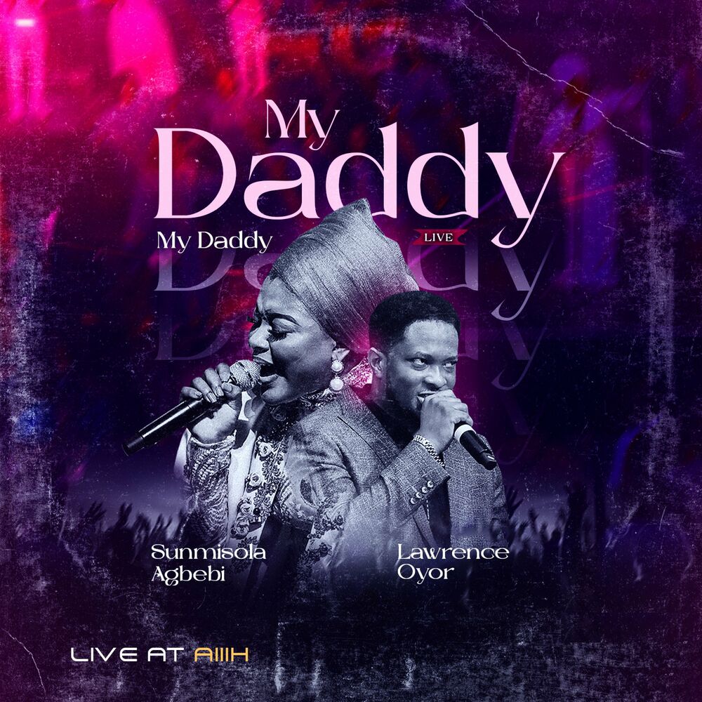 Sunmisola Agbebi – My Daddy My Daddy ft. Lawrence Oyor