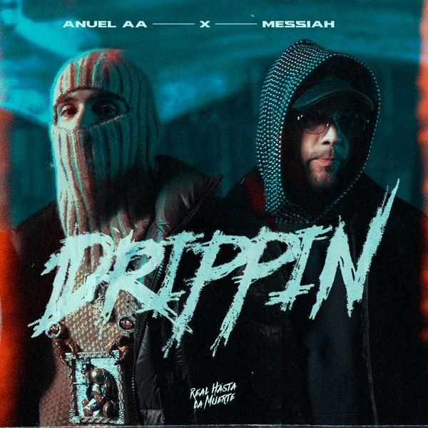 Anuel AA – Drippin ft. Messiah