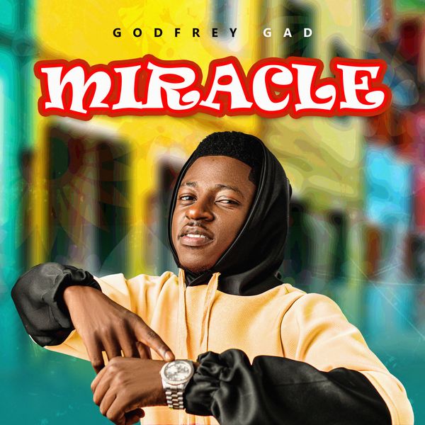 Godfrey Gad – Miracle