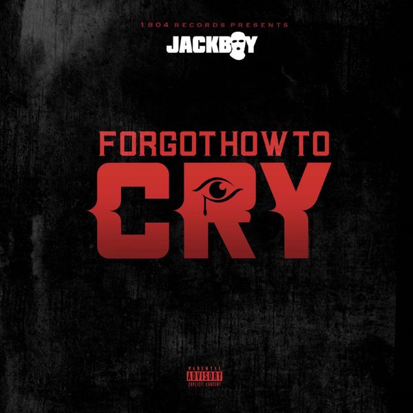 Jackboy – Forgot How To Cry
