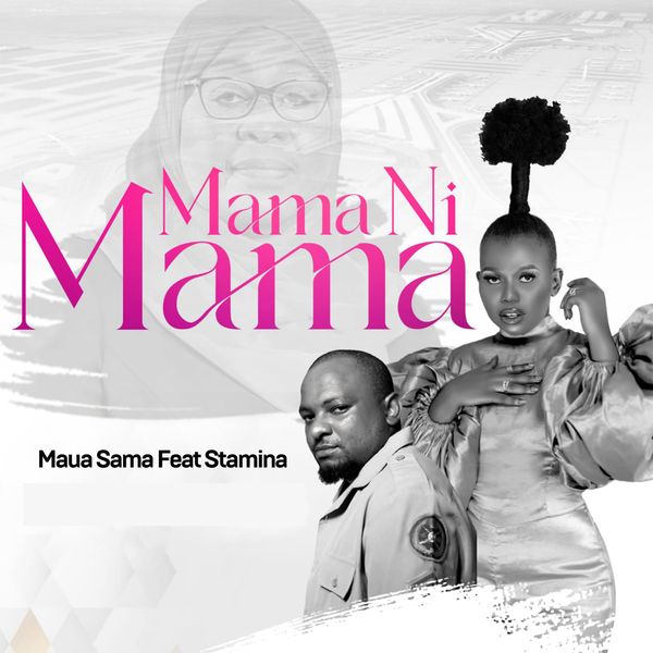 MAUA SAMA – Mama Ni Mama ft. Stamina