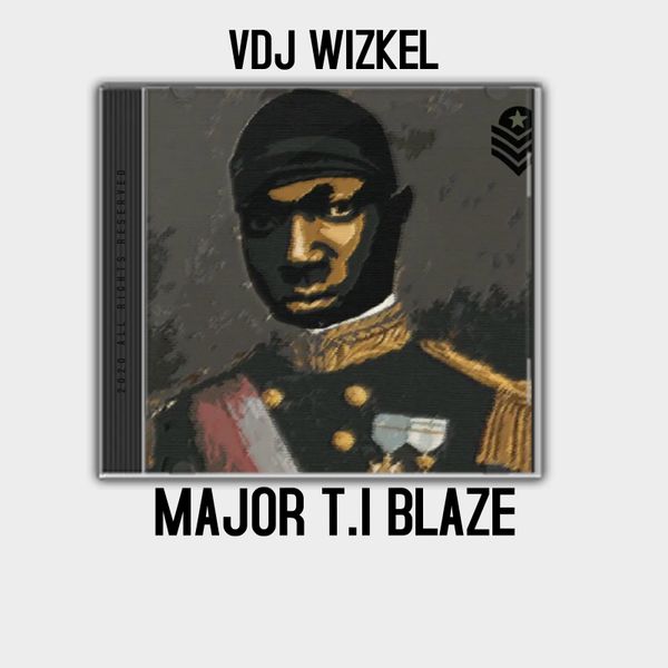 Dj Wizkel – EL MAJOR BEST OF T.I BLAZE 2023