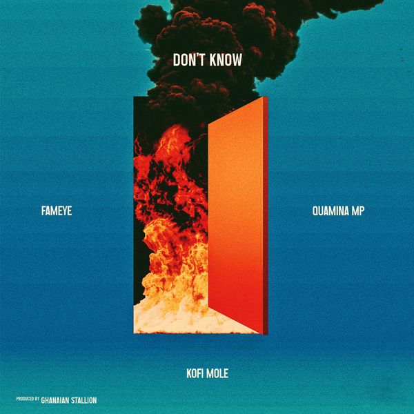 Fameye – Don't Know ft. Kofi Mole & Quamina mp
