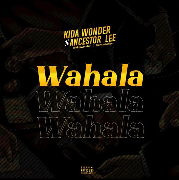 Kida Wonder – Wahala ft. Ancestor Lee