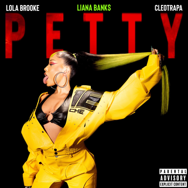 Liana Banks – Petty ft. Lola Brooke & Cleotrapa