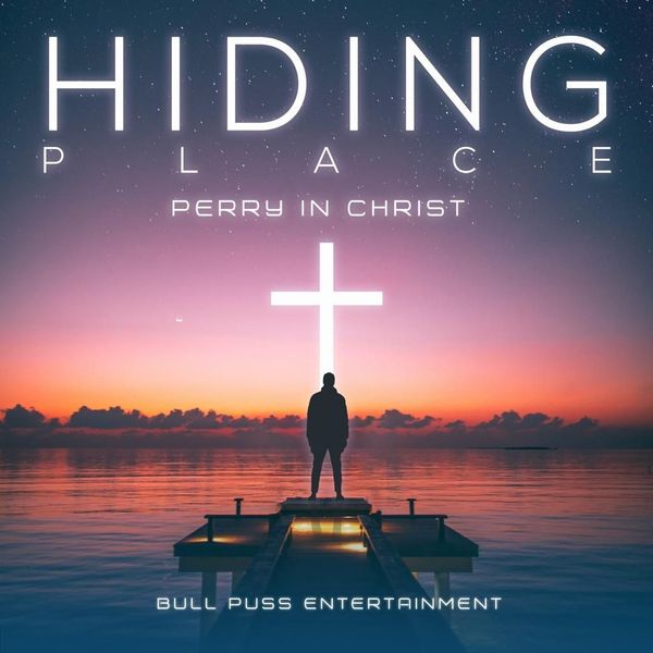 Perry InChrist – Hiding Place
