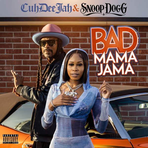 Cuhdeejah – Bad Mama Jama ft. Snoop Dogg