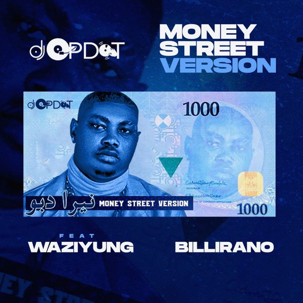 DJ OP Dot – Money (Street Version) Ft Waziyung & Billirano