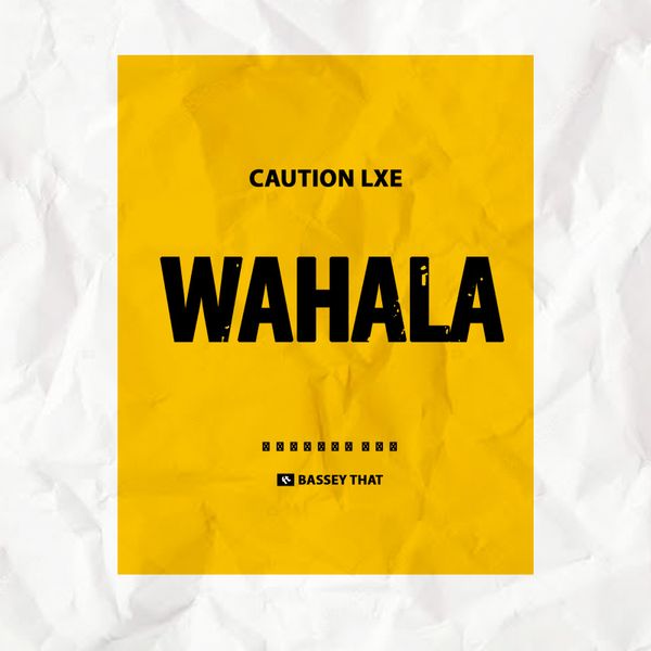 Caution LXE – Wahala