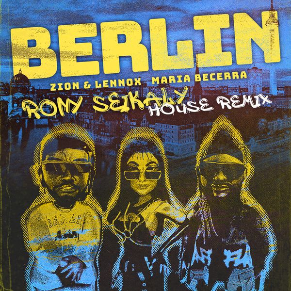 Zion – Berlin [House Remix] ft. Lennox, Maria Becerra & Rony Seikaly