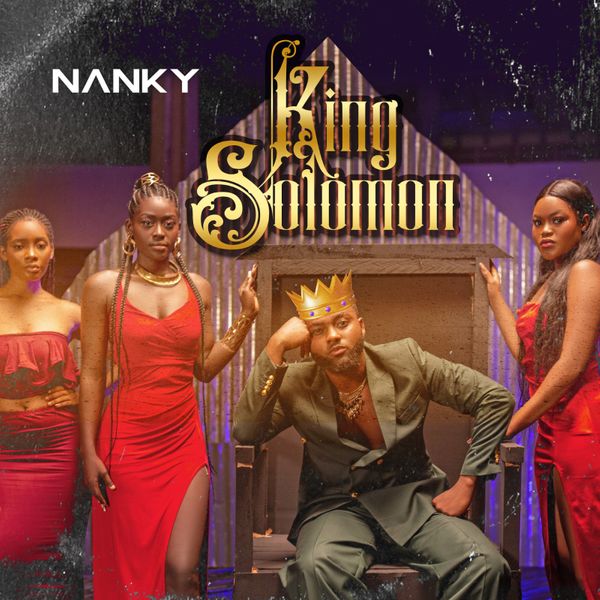 Nanky – King Solomon