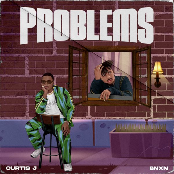 Curtis J – Problems Ft BNXN
