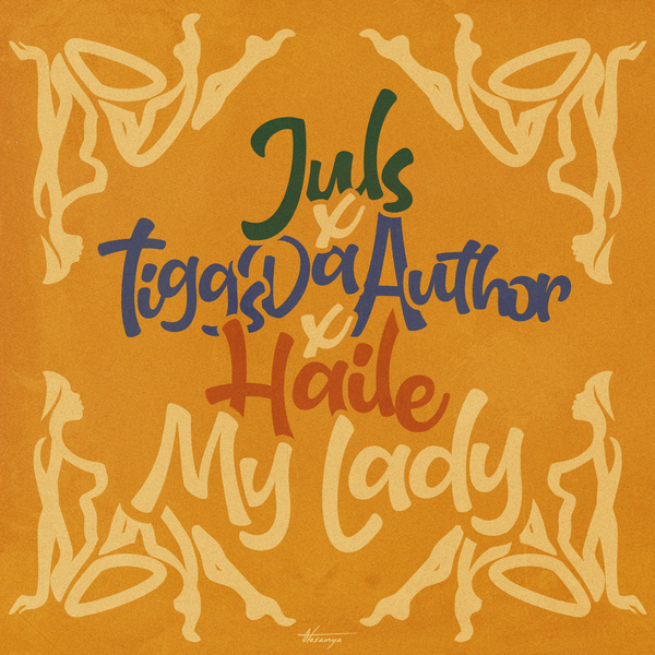 Juls – My Lady Ft. Haile & Tiggs Da Author